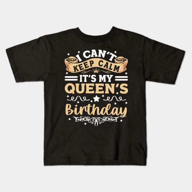 I Can't Keep Calm It's My Queen Birthday Party Kids T-Shirt by joneK